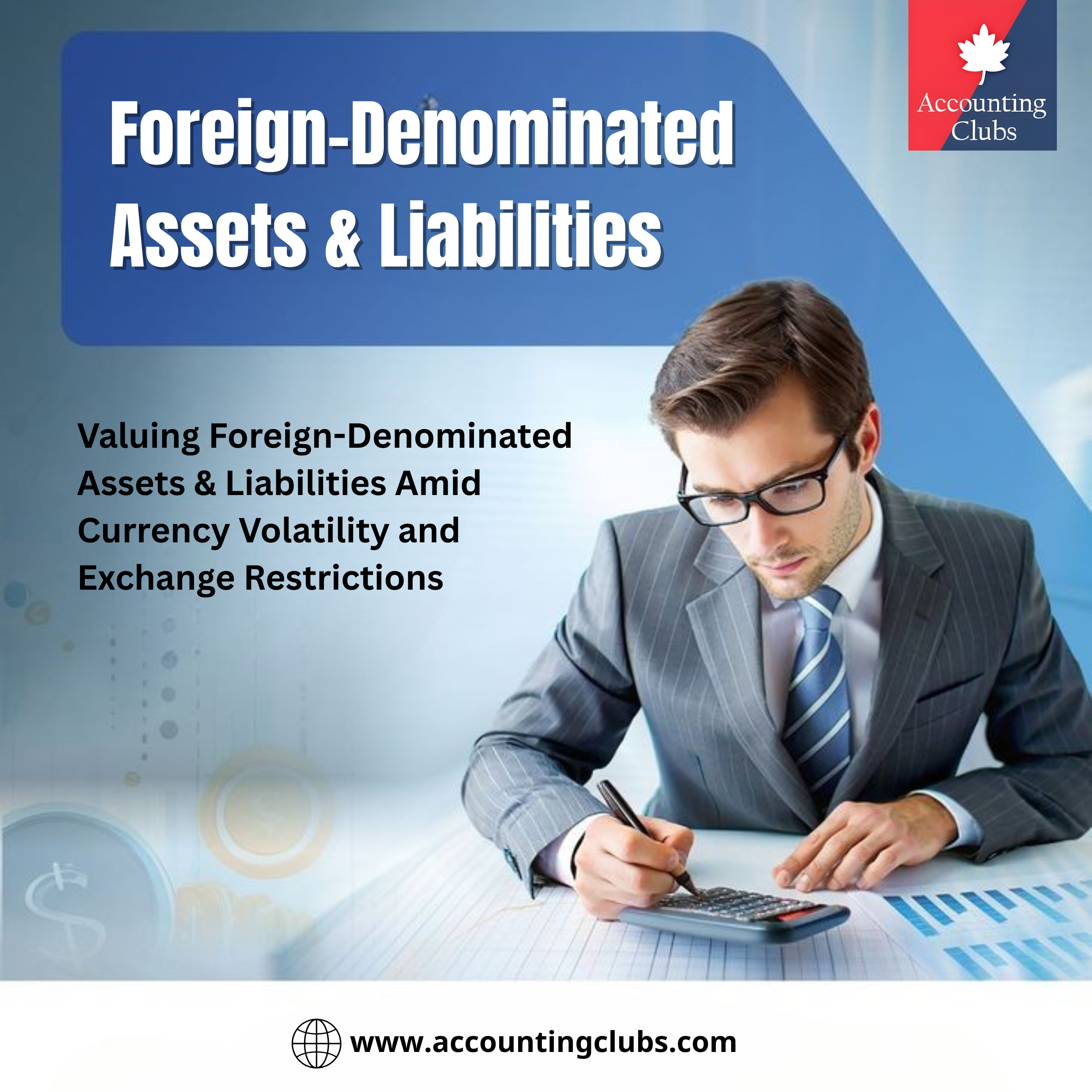 Valuing Foreign-Denominated Assets & Liabilities Amid Currency Volatility and Exchange Restrictions